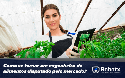 Como se tornar um engenheiro de alimentos disputado pelo mercado